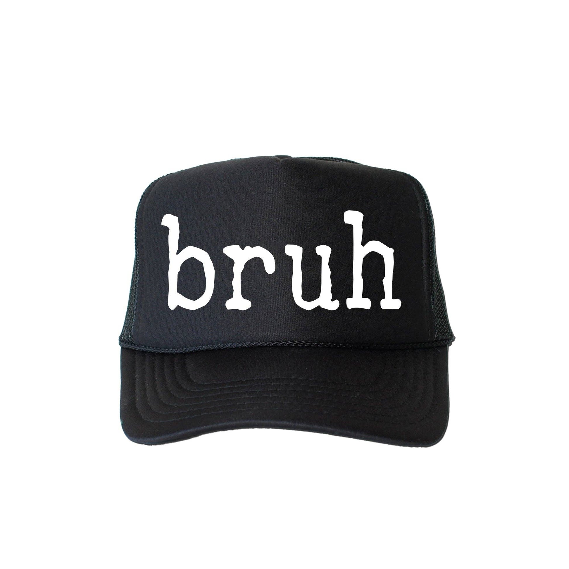 Bruh, Sassy, Funny, Black Snapback Trucker Hat